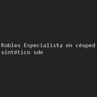 Robles Especialista en césped sintético sde