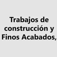 Trabajos de construcción y Finos