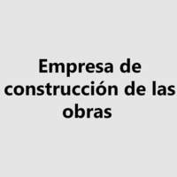 Empresa de construcción de las obras