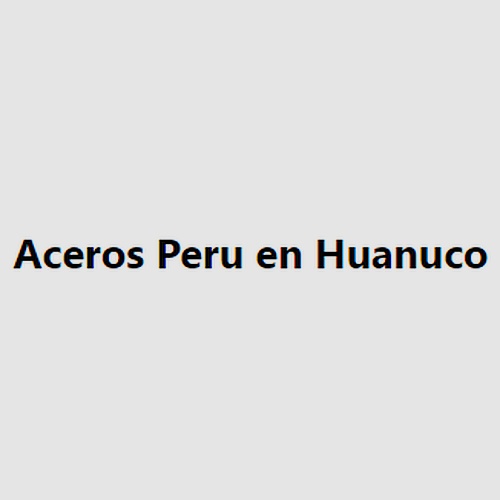 Aceros Huánuco Perú