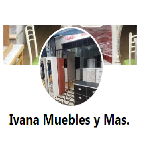 Ivana Muebles y Mas.