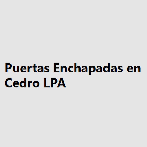 Puertas Enchapadas en Cedro LPA