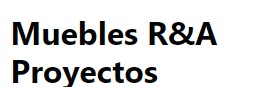 Muebles R&A Proyectos 