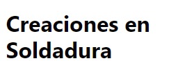 Creaciones en Soldadura