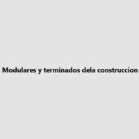 Modulares y terminados dela construccion